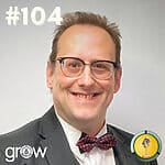 Grow Show Revisited 104 with Keith
