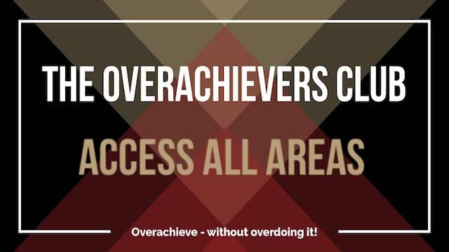 The Overachievers Club Access All Areas