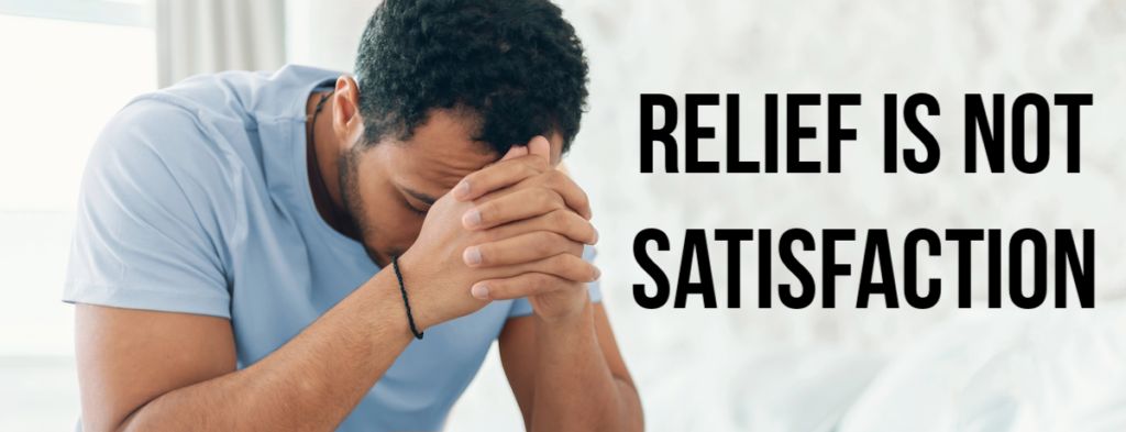 028 - Approval-Seeking in High Performers Blog Featured Image Relief Is Not Satisfaction