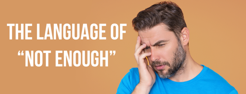 026 - Done Is Not Failure Blog featured image The Language of Not Enough